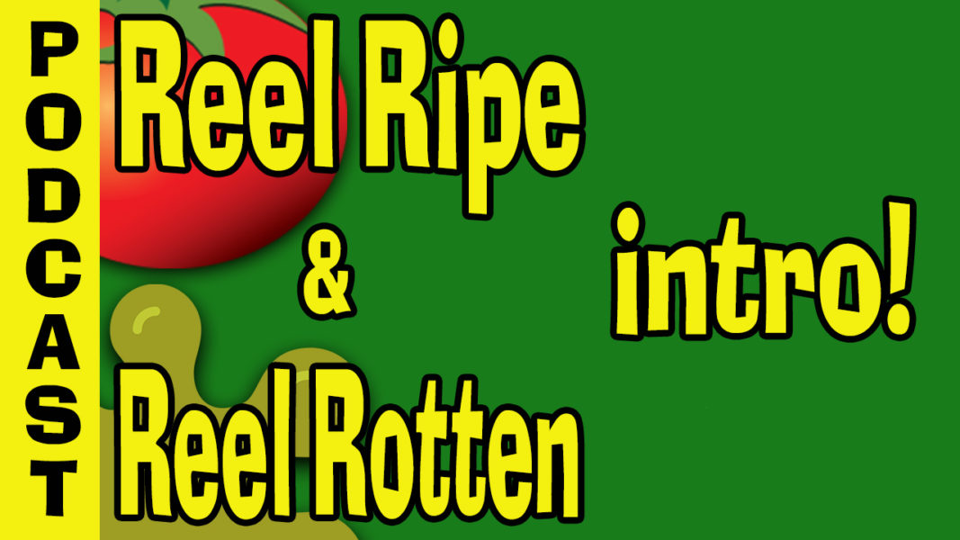 Reel Ripe & Reel Rotten: Introduction