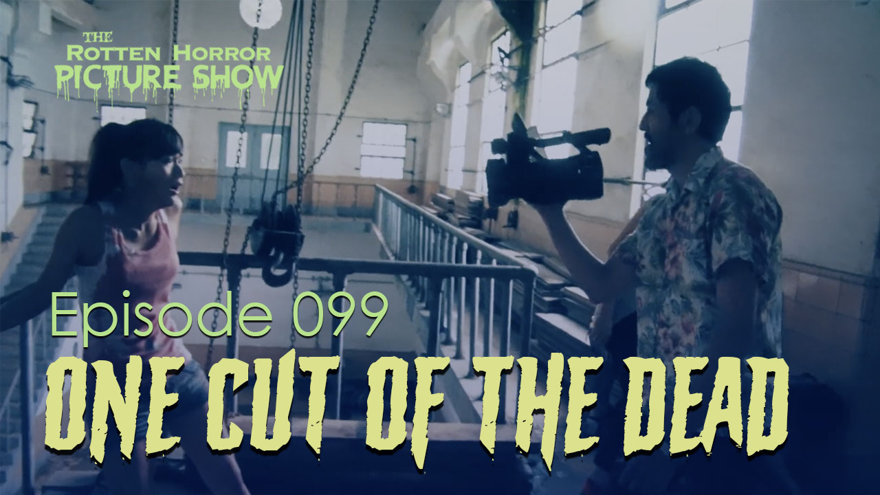 99. One Cut of the Dead (#8)
